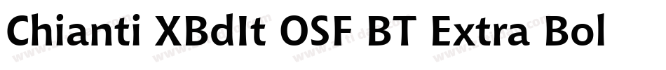 Chianti XBdIt OSF BT Extra Bold Italic字体转换